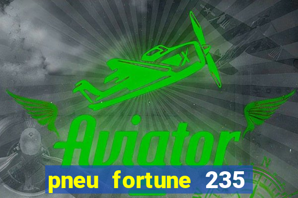 pneu fortune 235 55 r18